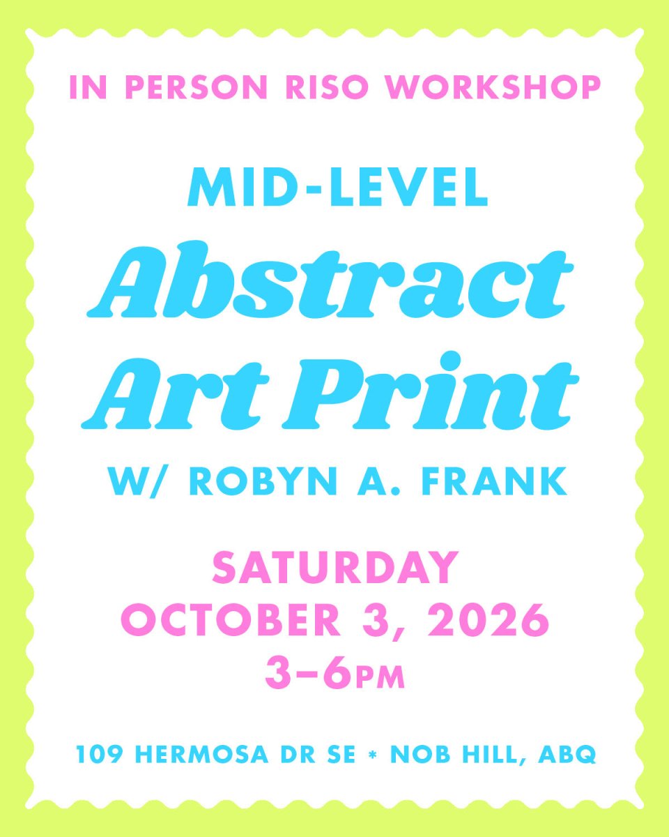 10/3/26 Abstract Art Print - Albuquerque Riso Workshop - Next Chapter Studio