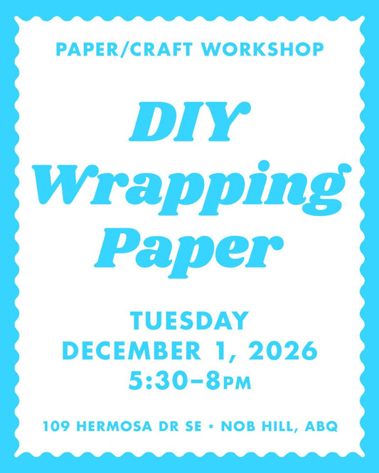 12/1/26 DIY Wrapping Paper - Paper People Workshop - Next Chapter Studio