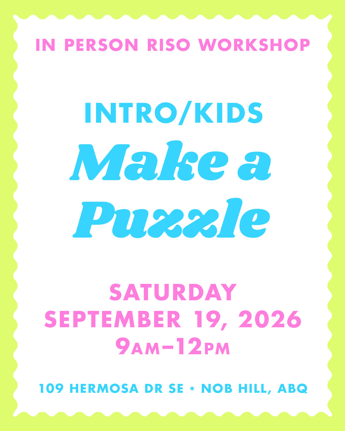 09/19/26 Make a Puzzle / Kids Print! - Albuquerque Riso Workshop
