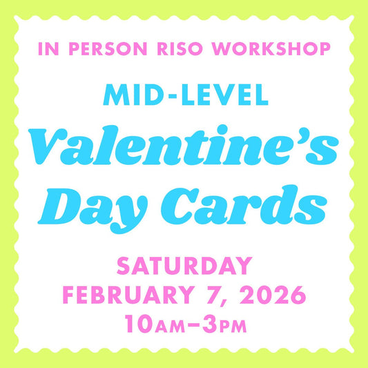 2/7/26 Valentine's Day Cards - Albuquerque Riso Workshop - Next Chapter Studio