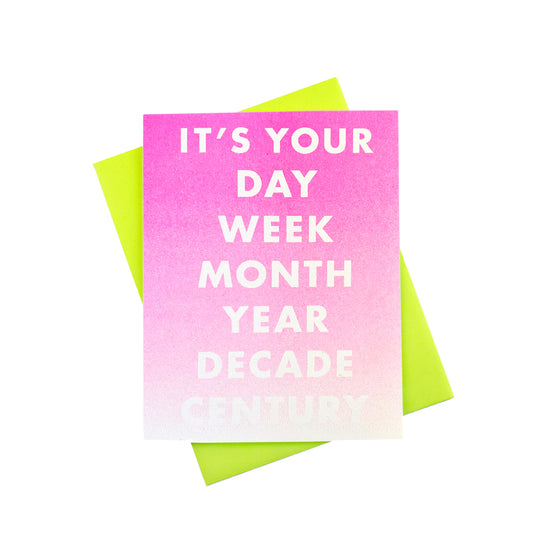 "It's Your Day, Week... Year" Risograph Greeting Card
