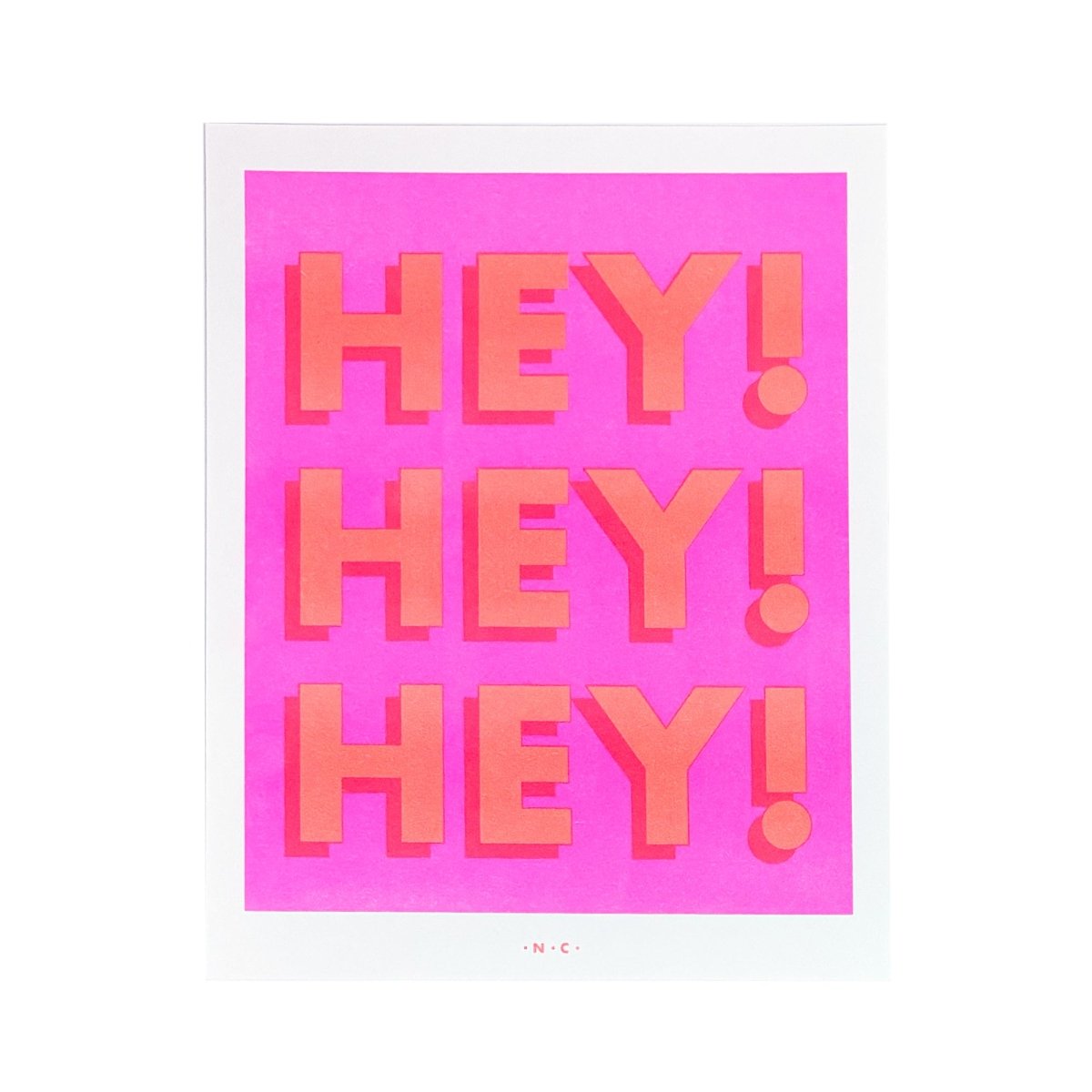 HEY! HEY! HEY! - Risograph Print - Next Chapter Studio
