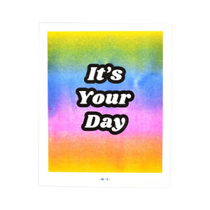 "It's Your Day" Rainbow Gradient Risograph Print - Next Chapter Studio