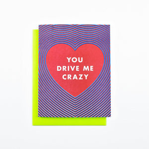 Radiating Heart "You Drive Me Crazy" - Risograph Greeting Card - Next Chapter Studio