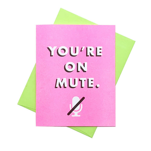 You're on Mute - Risograph Greeting Card - Next Chapter Studio